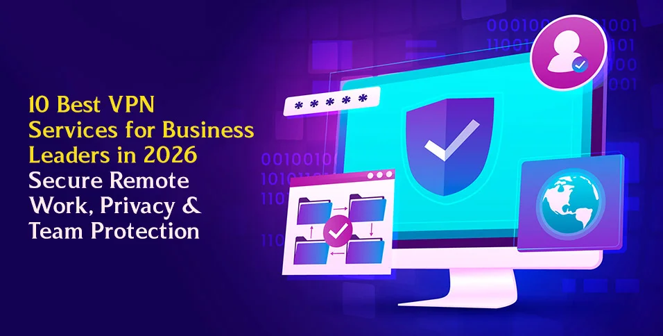 Best Business VPN Services for Security and Remote Work
